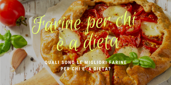 Farine per chi è a dieta: quali preferire